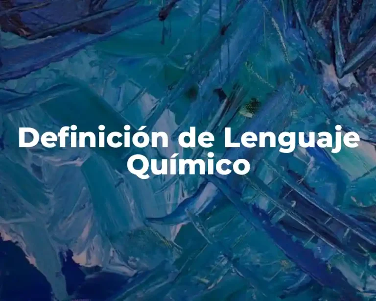 Definición de Lenguaje Químico