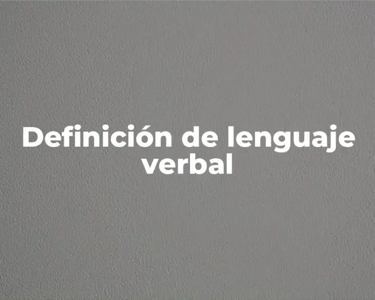 Definición de lenguaje verbal