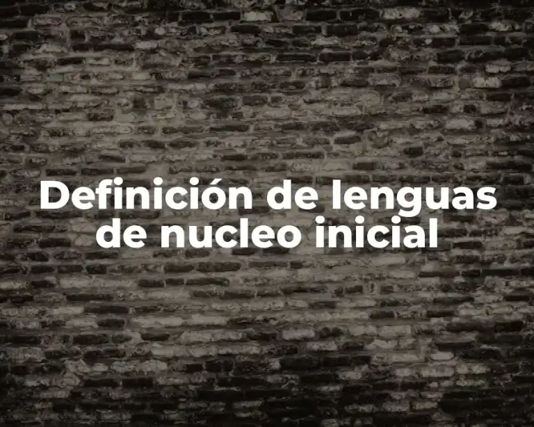 Definición de lenguas de nucleo inicial