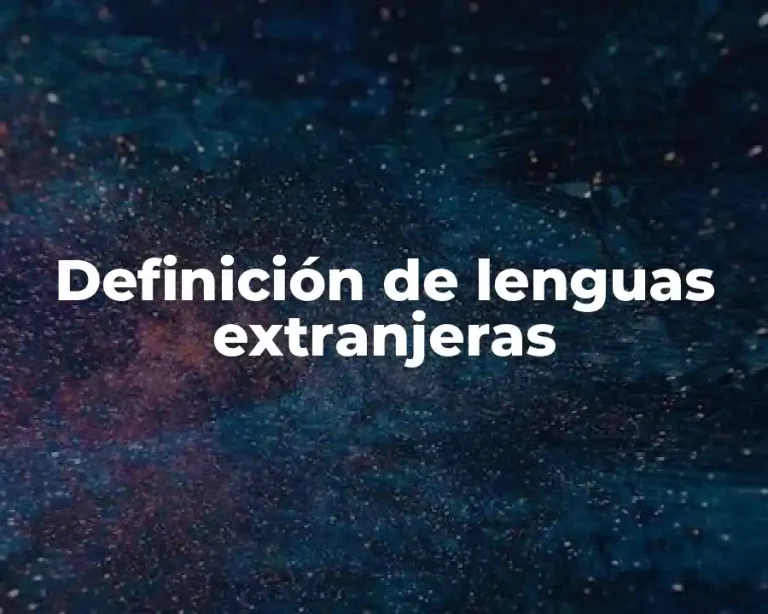 Definición de lenguas extranjeras