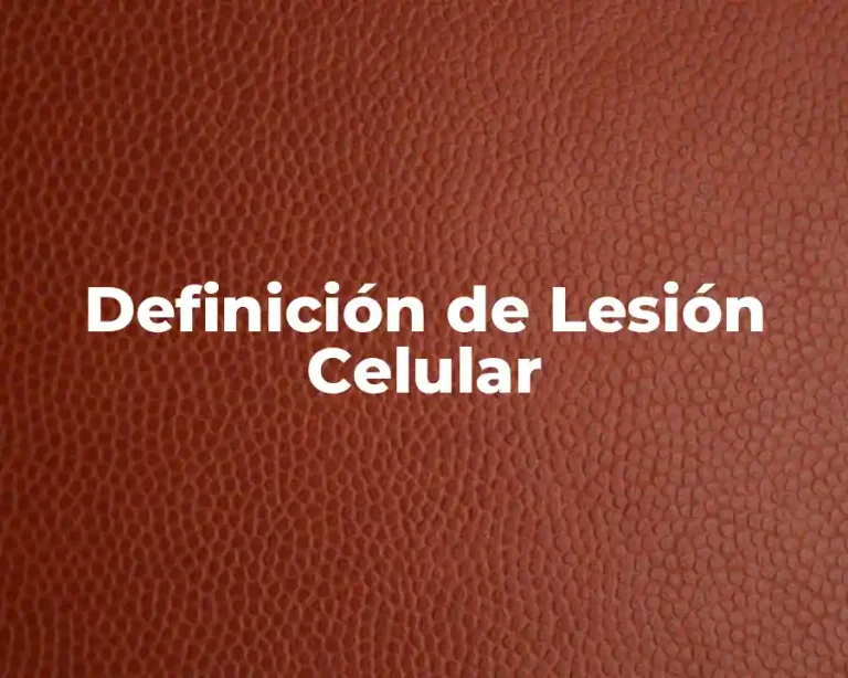 Definición de Lesión Celular