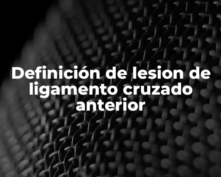 Definición de lesion de ligamento cruzado anterior