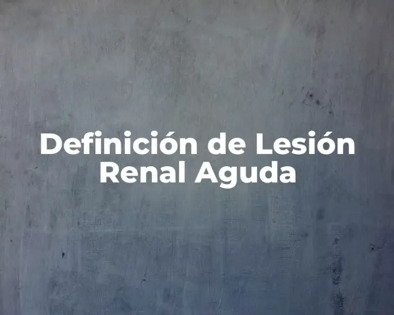 Definición de Lesión Renal Aguda
