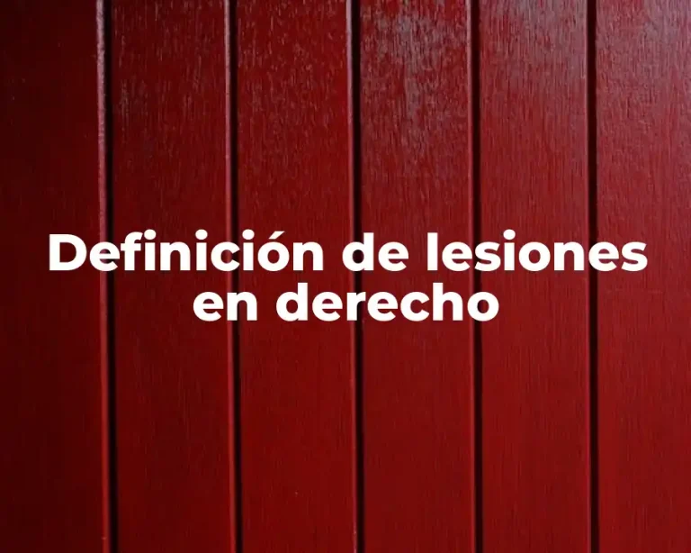 Definición de lesiones en derecho