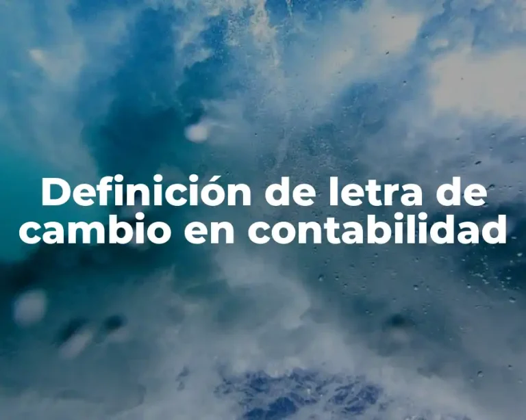 Definición de letra de cambio en contabilidad