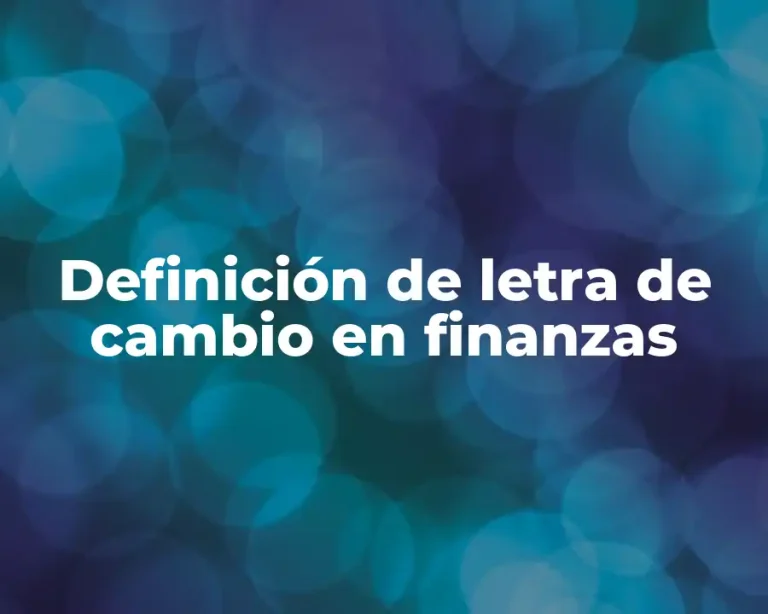 Definición de letra de cambio en finanzas