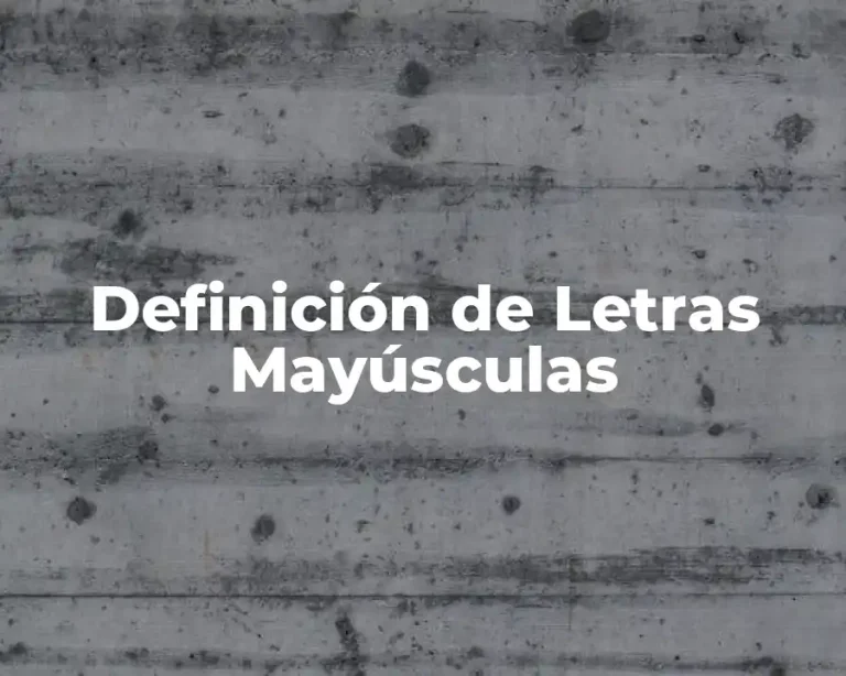 Definición de Letras Mayúsculas