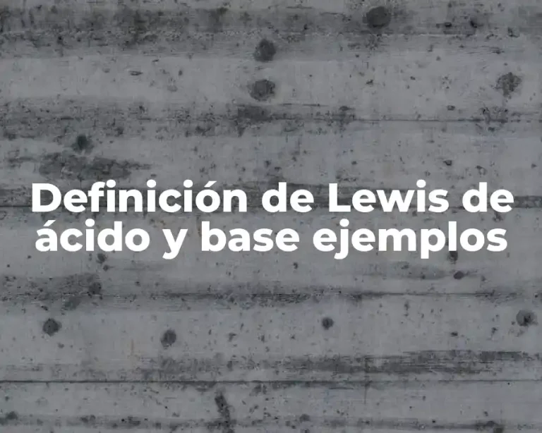 Definición de Lewis de ácido y base ejemplos