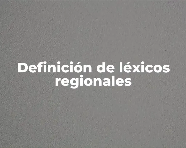 Definición de léxicos regionales