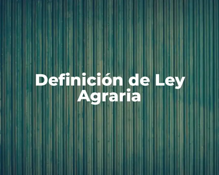 Definición de Ley Agraria
