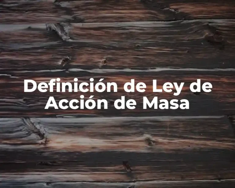 Definición de Ley de Acción de Masa