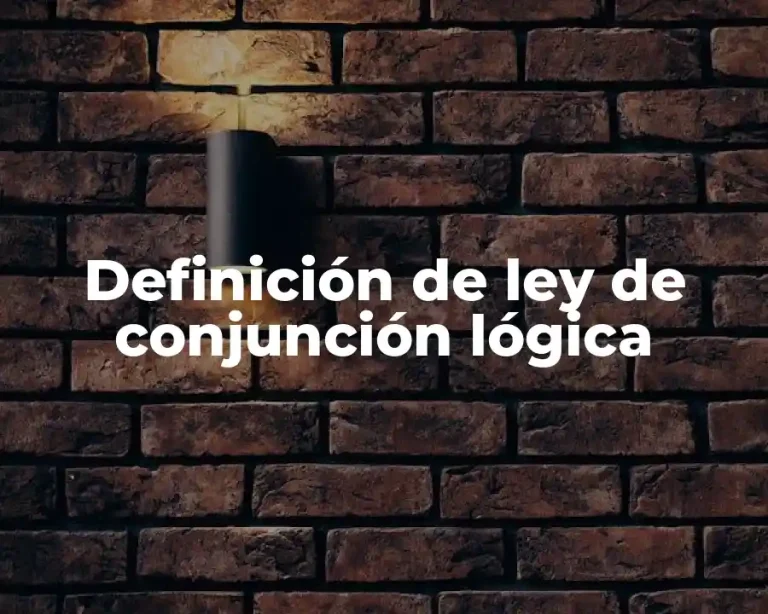 Definición de ley de conjunción lógica