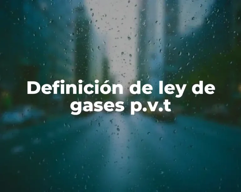 Definición de ley de gases p.v.t
