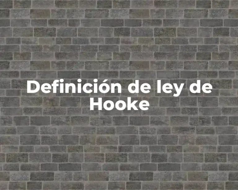 Definición de ley de Hooke