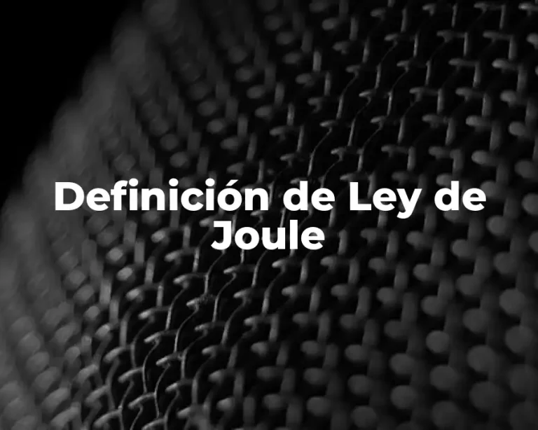 Definición de Ley de Joule