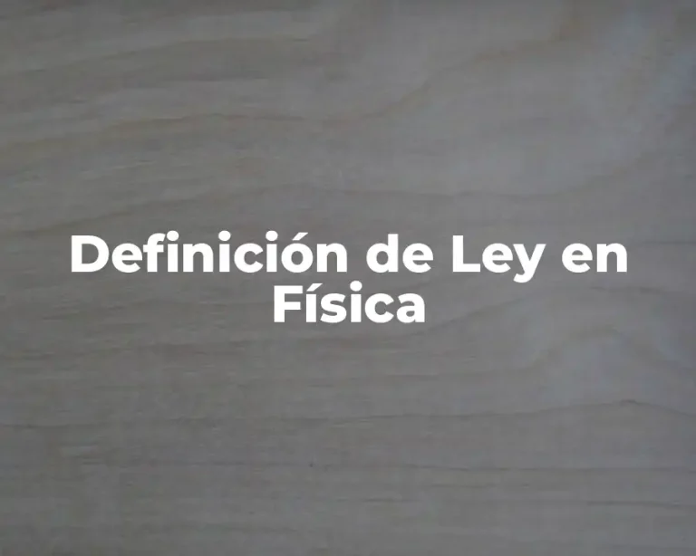 Definición de Ley en Física