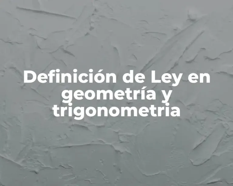 Definición de Ley en geometría y trigonometria