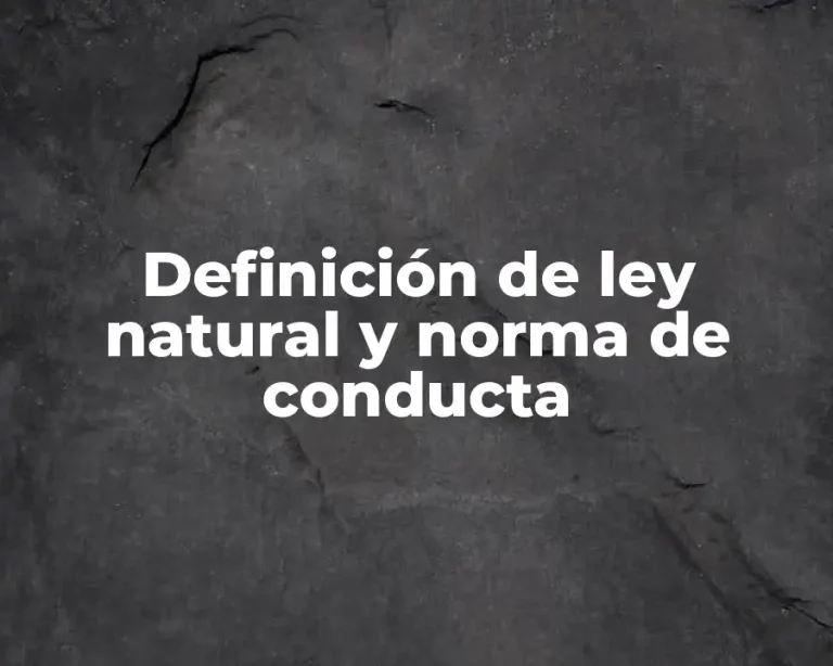 Definición de ley natural y norma de conducta