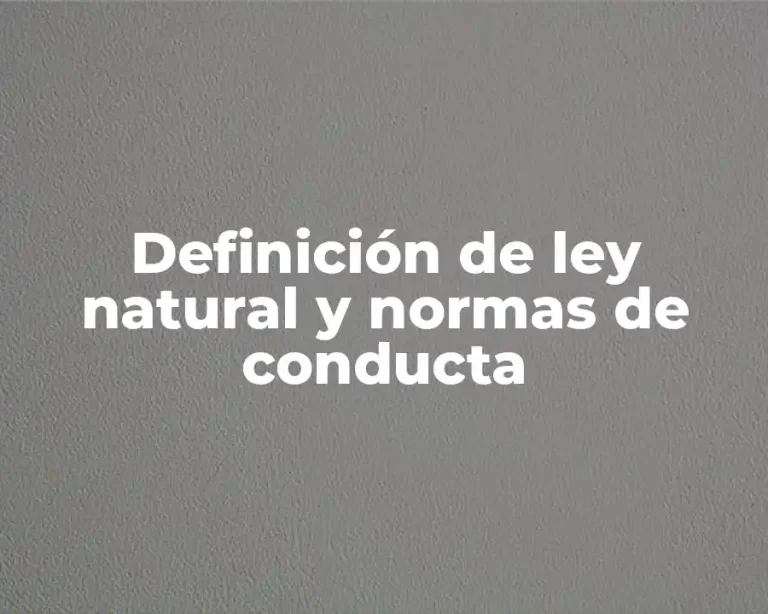 Definición de ley natural y normas de conducta