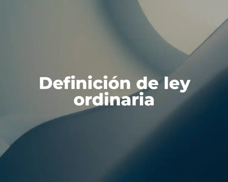 Definición de ley ordinaria