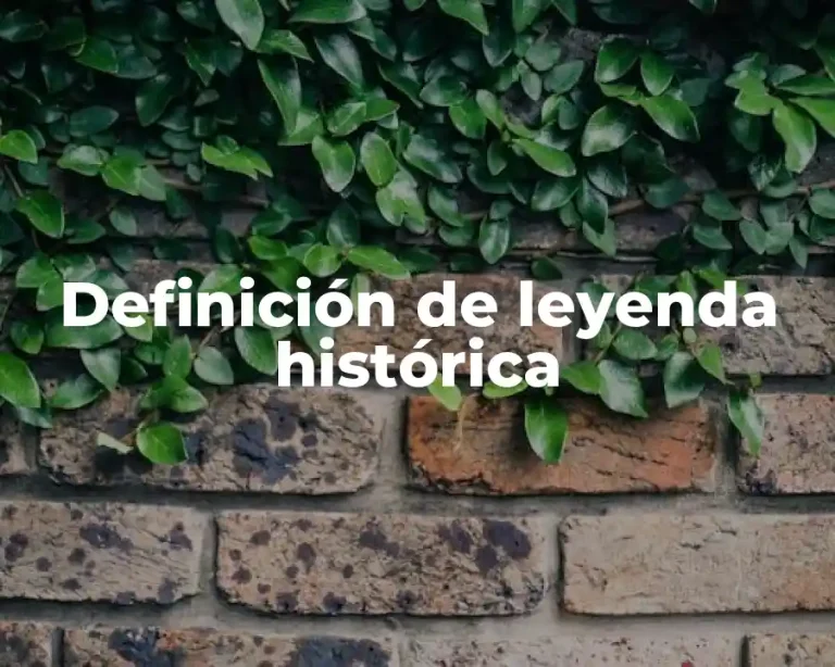 Definición de leyenda histórica