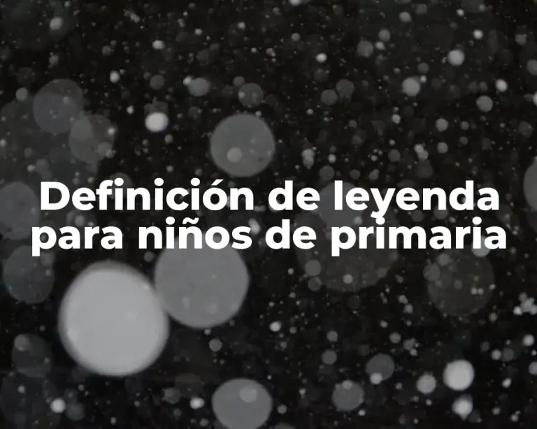 Definición de leyenda para niños de primaria