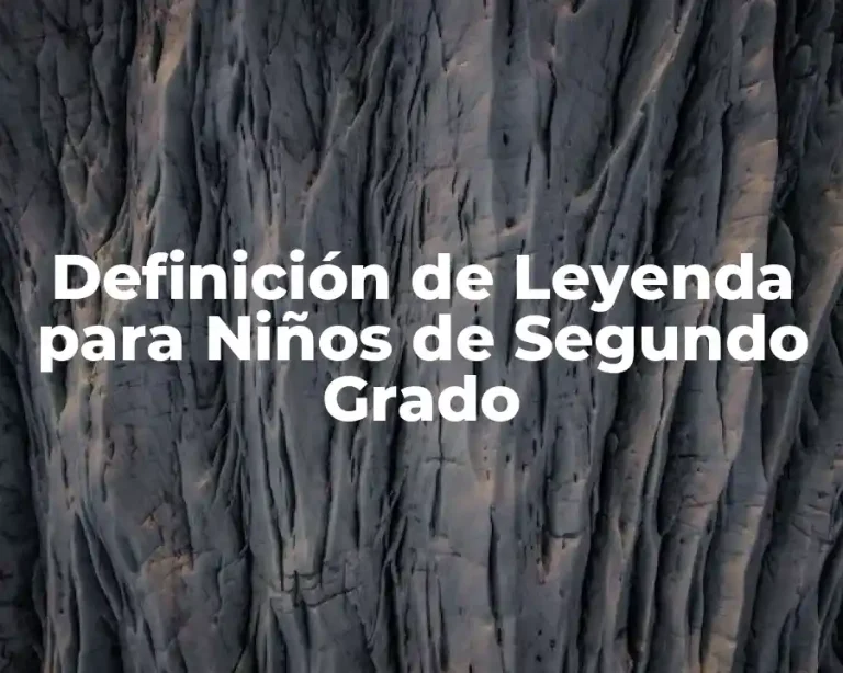 Definición de Leyenda para Niños de Segundo Grado