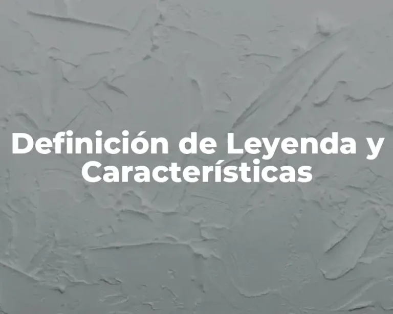 Definición de Leyenda y Características