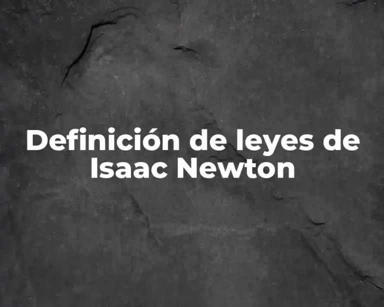 Definición de leyes de Isaac Newton