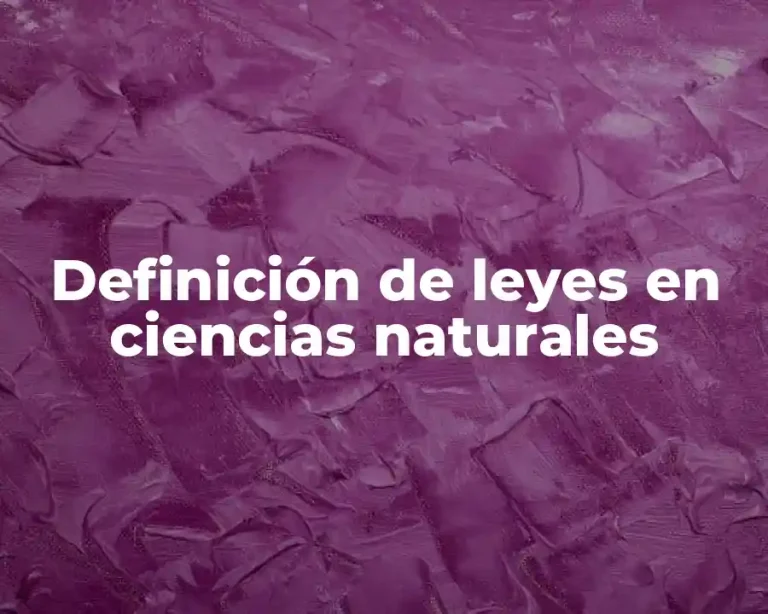 Definición de leyes en ciencias naturales