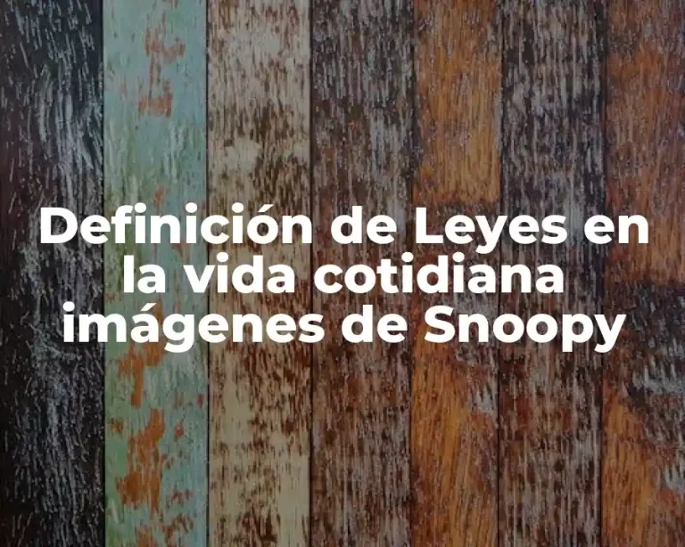 Definición de Leyes en la vida cotidiana imágenes de Snoopy