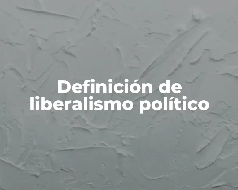 Definición de liberalismo político