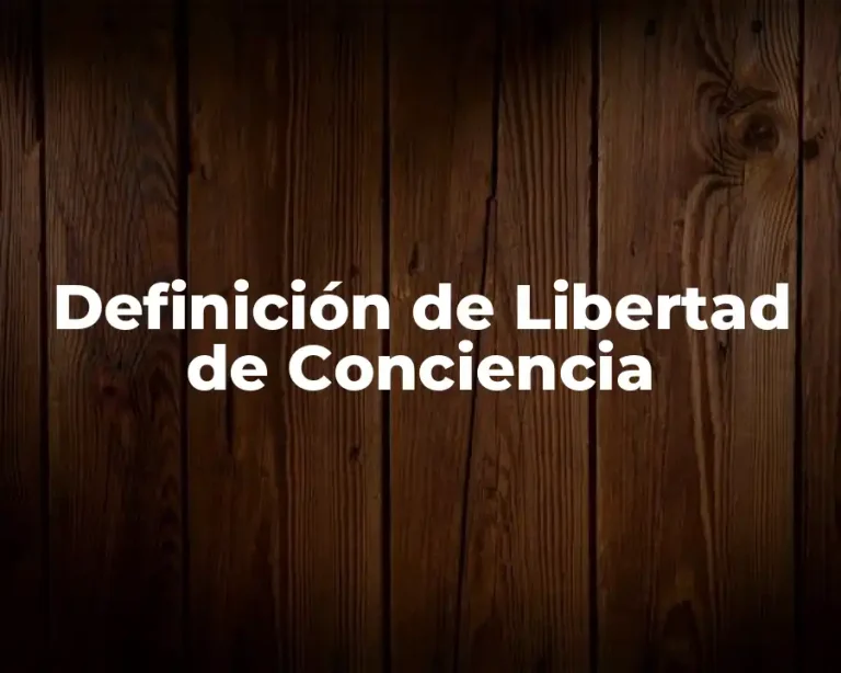 Definición de Libertad de Conciencia