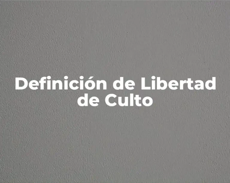 Definición de Libertad de Culto