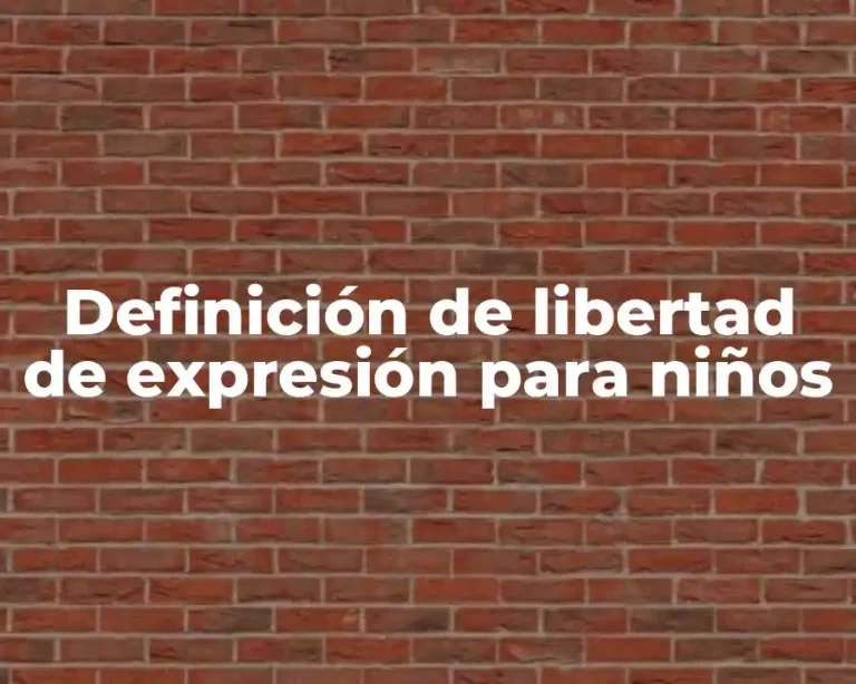 Definición de libertad de expresión para niños