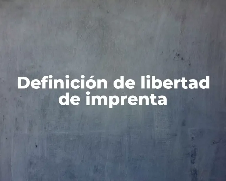 Definición de libertad de imprenta