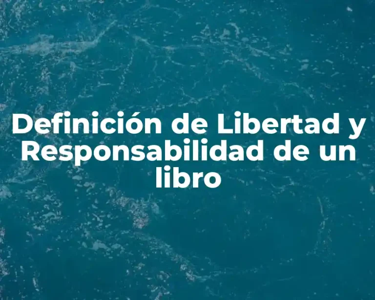 Definición de Libertad y Responsabilidad de un libro