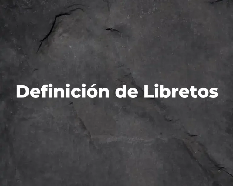 Definición de Libretos