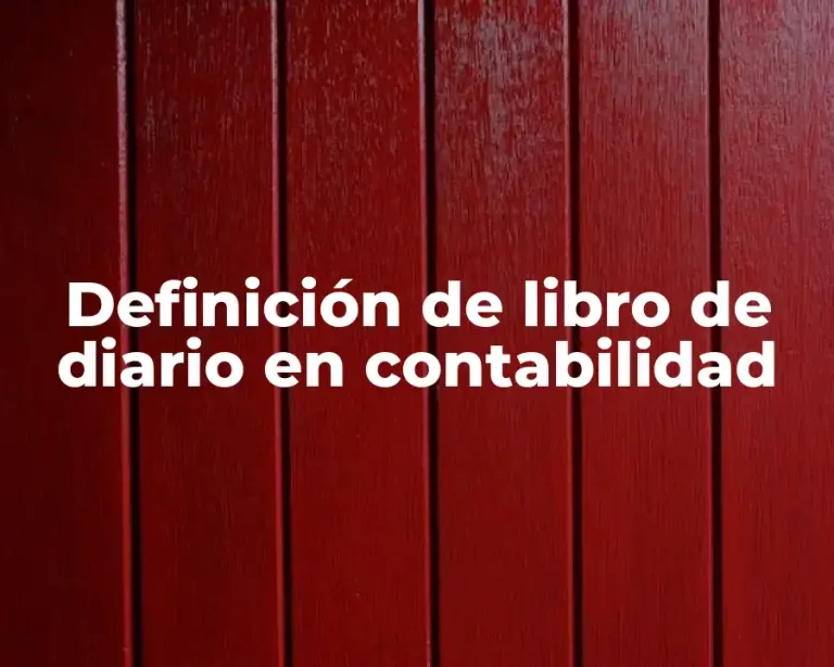 Definición de libro de diario en contabilidad