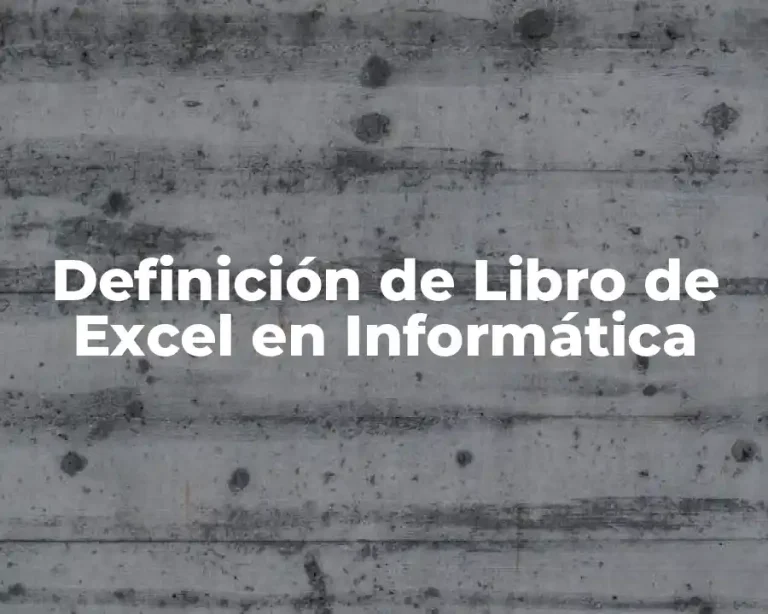 Definición de Libro de Excel en Informática
