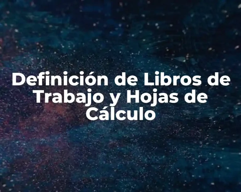 Definición de Libros de Trabajo y Hojas de Cálculo