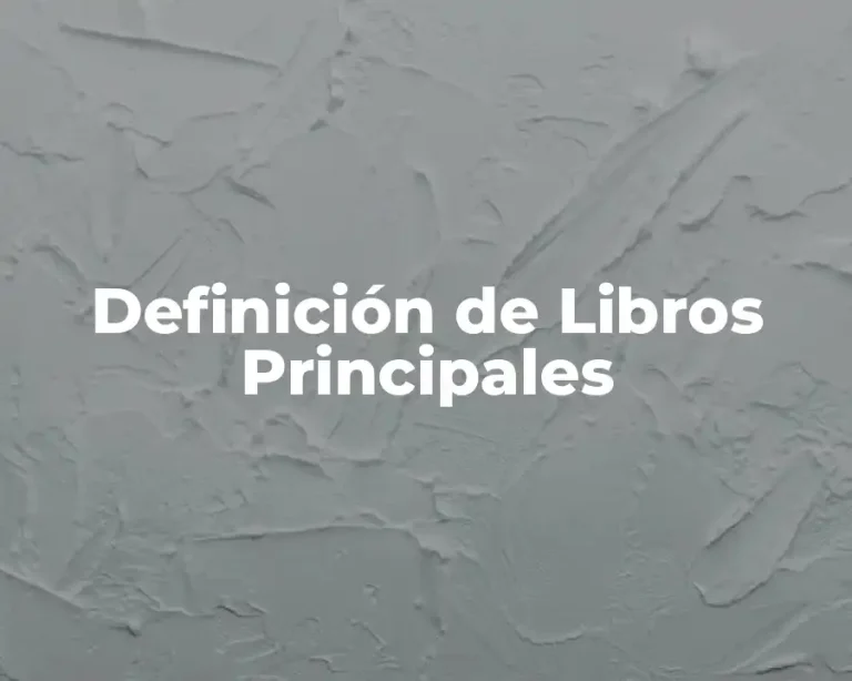Definición de Libros Principales
