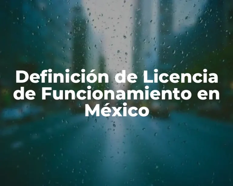 Definición de Licencia de Funcionamiento en México