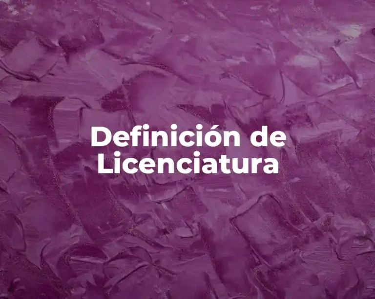 Definición de Licenciatura