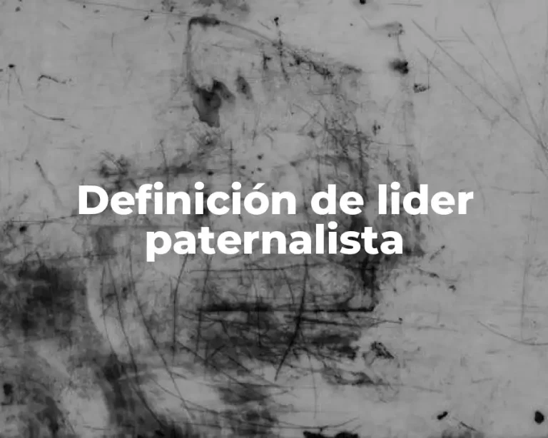Definición de lider paternalista