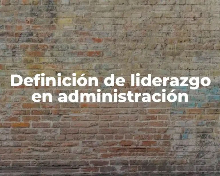 Definición de liderazgo en administración