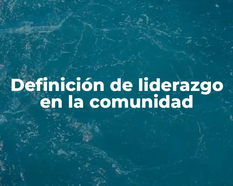 Definición de liderazgo en la comunidad