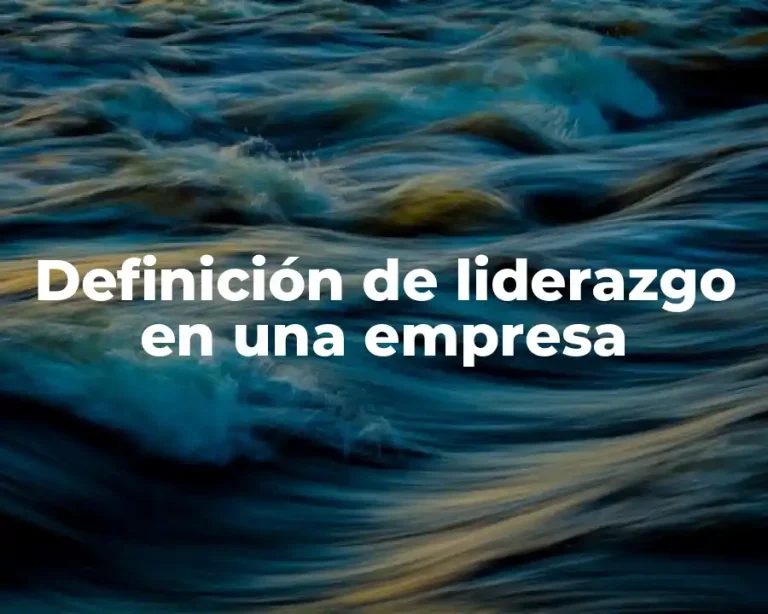 Definición de liderazgo en una empresa