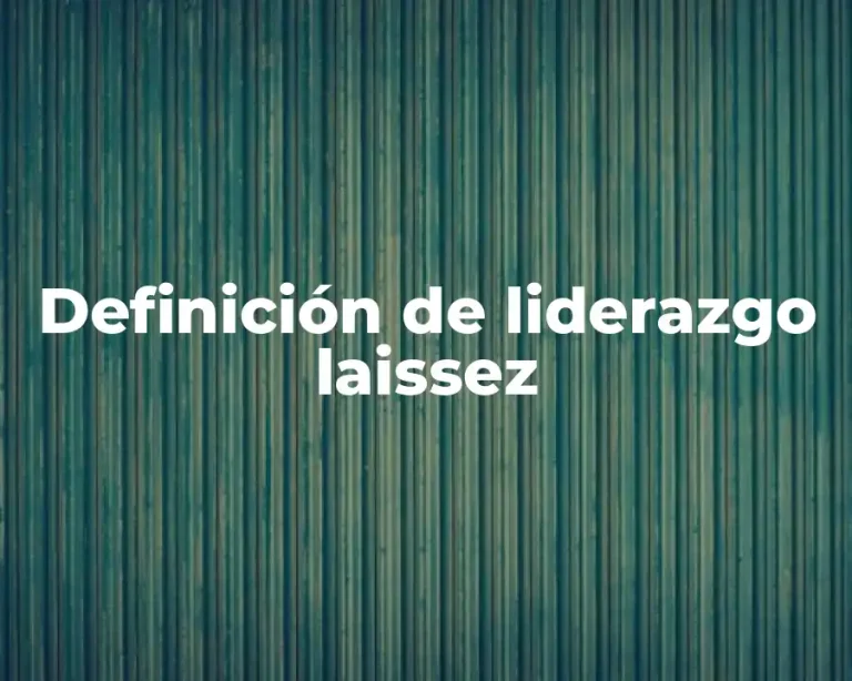 Definición de liderazgo laissez
