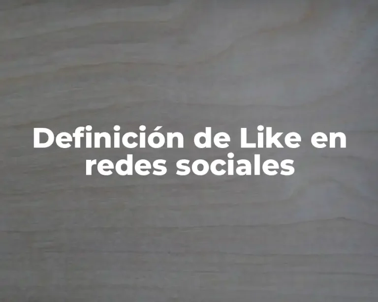 Definición de Like en redes sociales